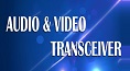 Audio & Video Transceiver