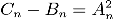 $C_n - B_n = A_n^2$