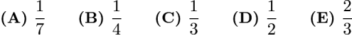 $\textbf{(A) } \frac{1}{7} \qquad\textbf{(B) } \frac{1}{4} \qquad\textbf{(C) } \frac{1}{3} \qquad\textbf{(D) } \frac{1}{2} \qquad\textbf{(E) } \frac{2}{3}$